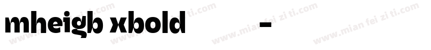mheigb xbold字体下载字体转换